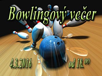 160304>>>>Bowlingový večer - 04.03.2016
